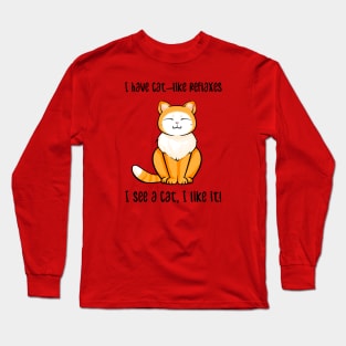 Cat-like reflexes Long Sleeve T-Shirt